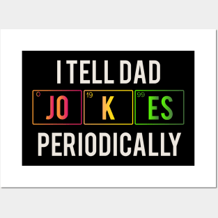 I tell dad jokes periodically Posters and Art